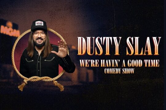 We’re Havin’ a Good Time Comedy Show with Dusty Slay at MGM Grand